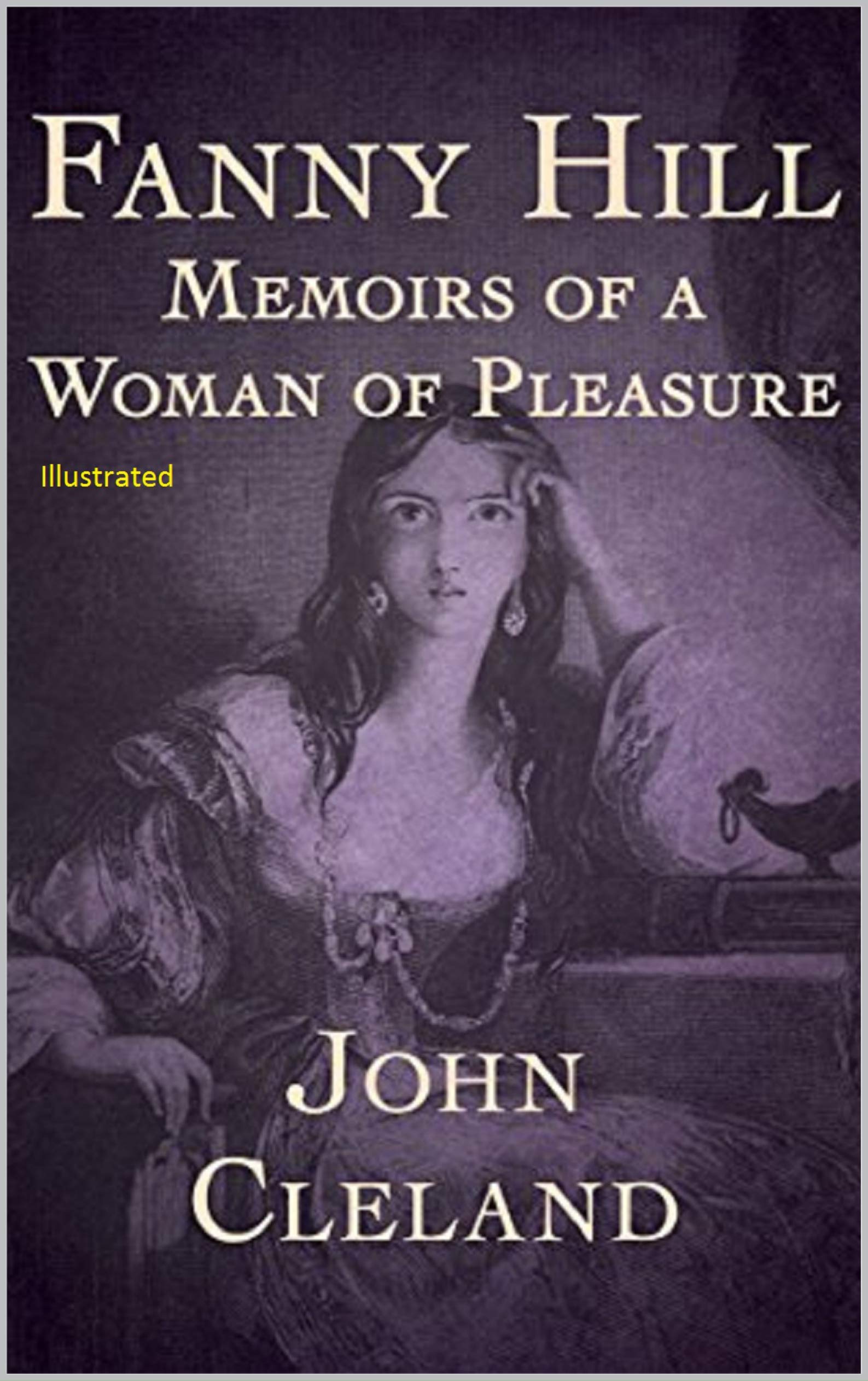 Fanny Hill: Memoirs of a Woman of Pleasure Illustrated
