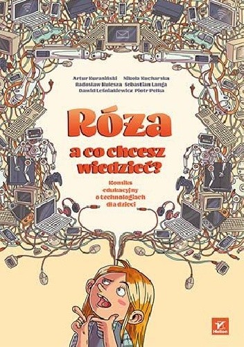 Róża, a co chcesz wiedzieć? Komiks edukacyjny o technologiach dla dzieci (Paperback)