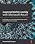Automated Machine Learning with Microsoft Azure: Build highly accurate and scalable end-to-end AI solutions with Azure AutoML