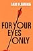 For Your Eyes Only