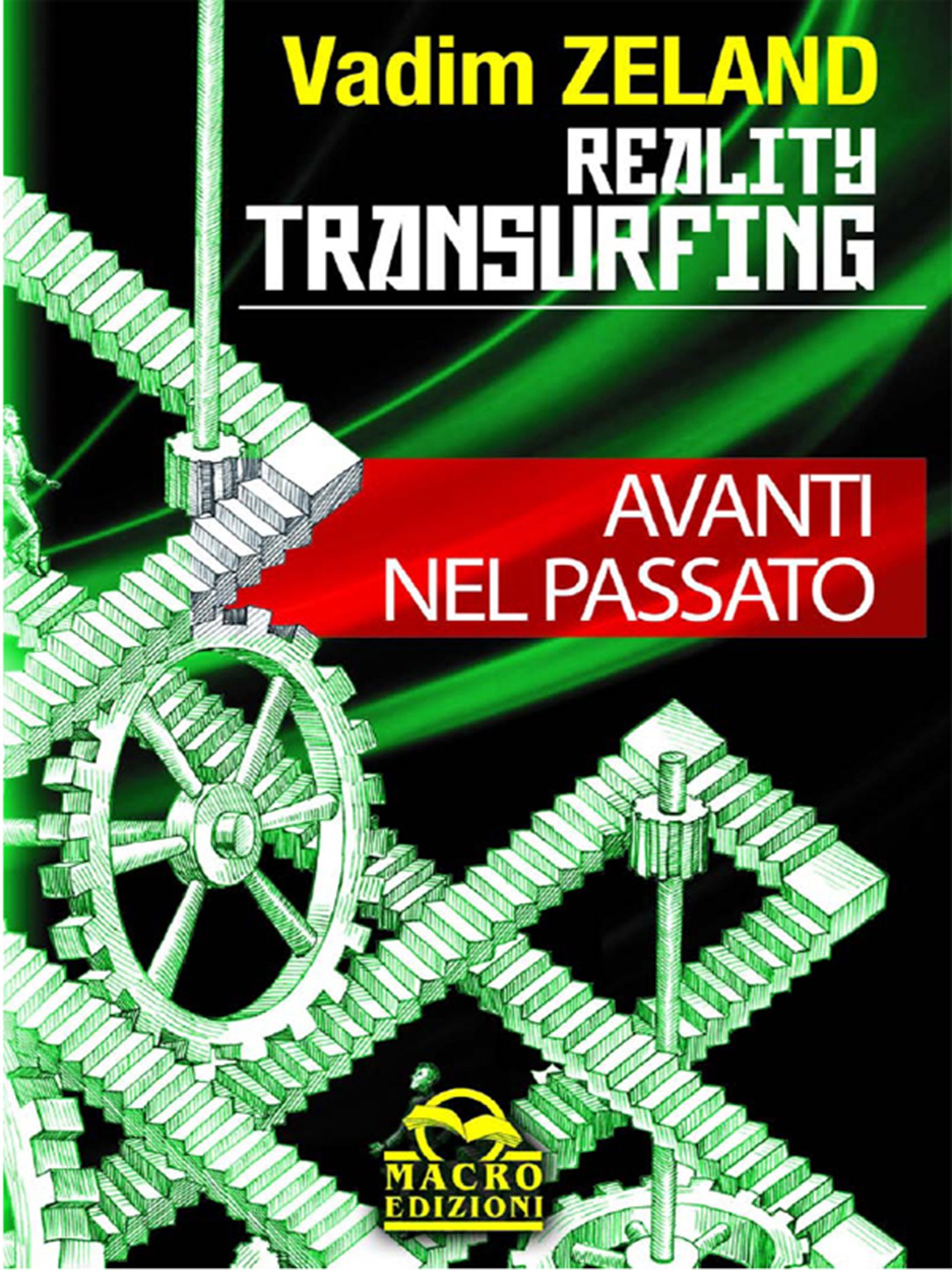 Reality Transurfing - Avanti nel passato (Italian Edition)