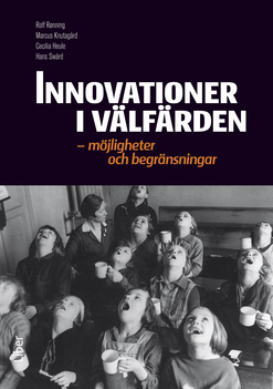 Innovationer i välfärden - möjligheter och begränsningar (Paperback)