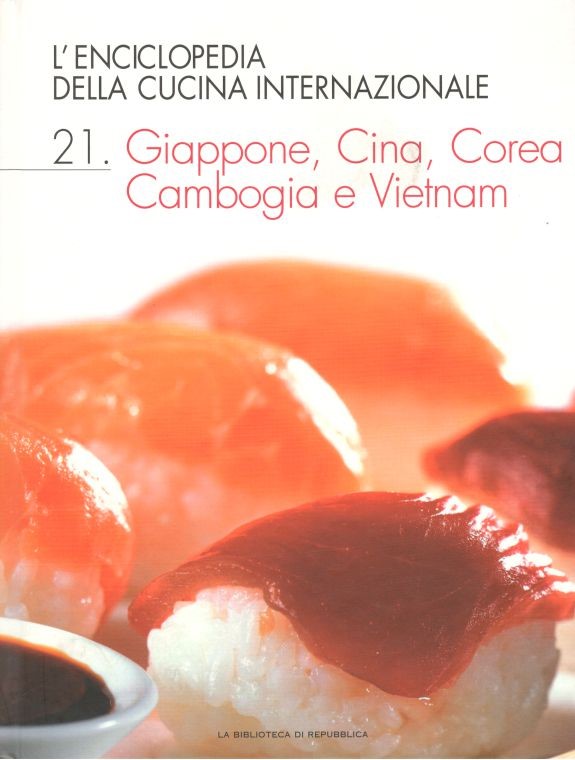 L'Enciclopedia della cucina internazionale 21. Giappone, Cina, Corea, Cambogia e Vietnam