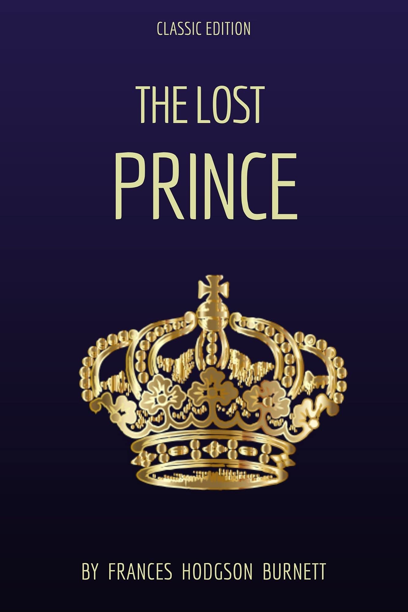 The Lost Prince by Frances Hodgson Burnett: With Original Illustrations