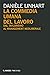 La commedia umana del lavoro. Dal taylorismo al management ne... by Danièle Linhart