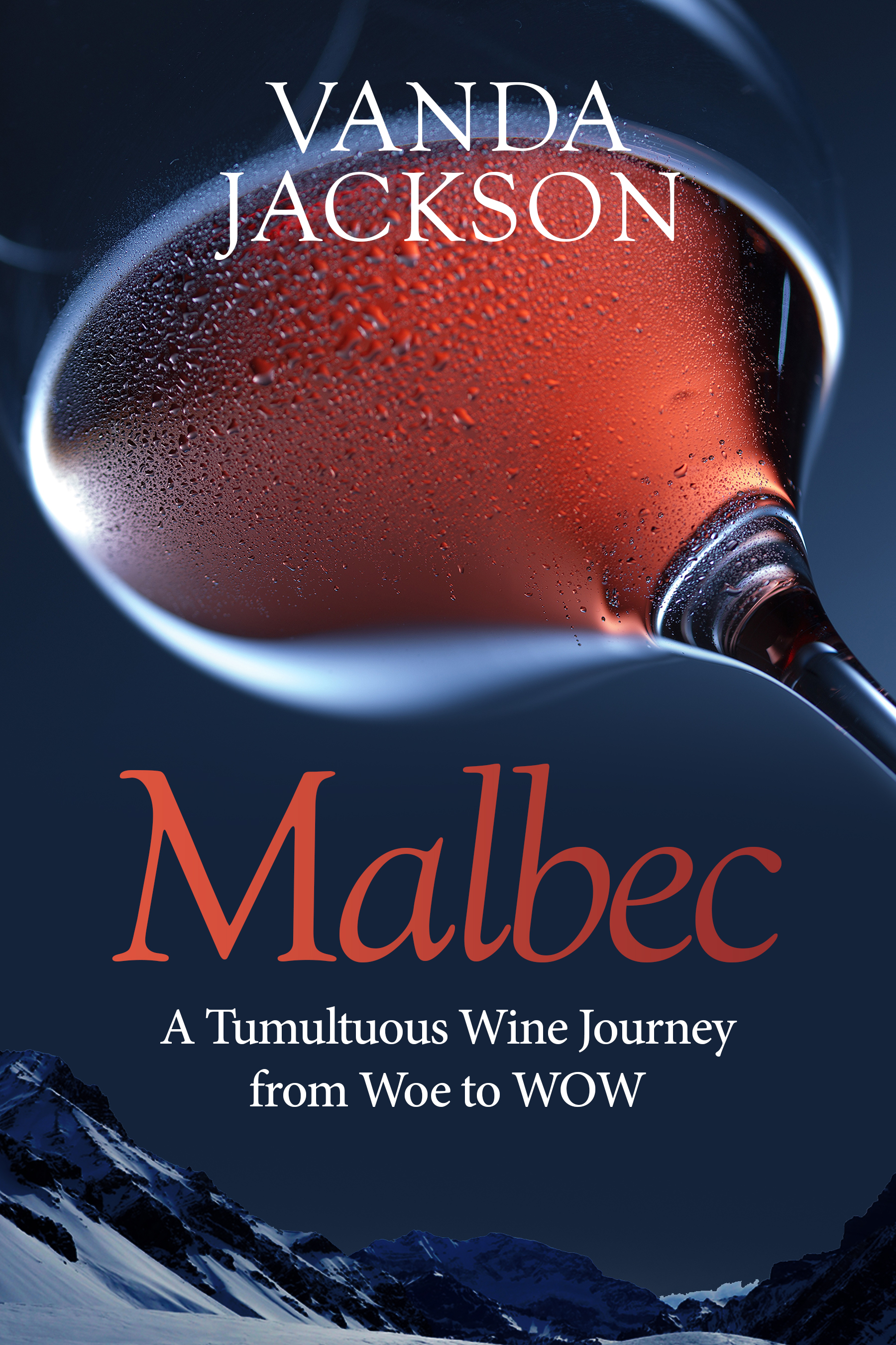Malbec - A Tumultuous Wine Journey from Woe to WOW