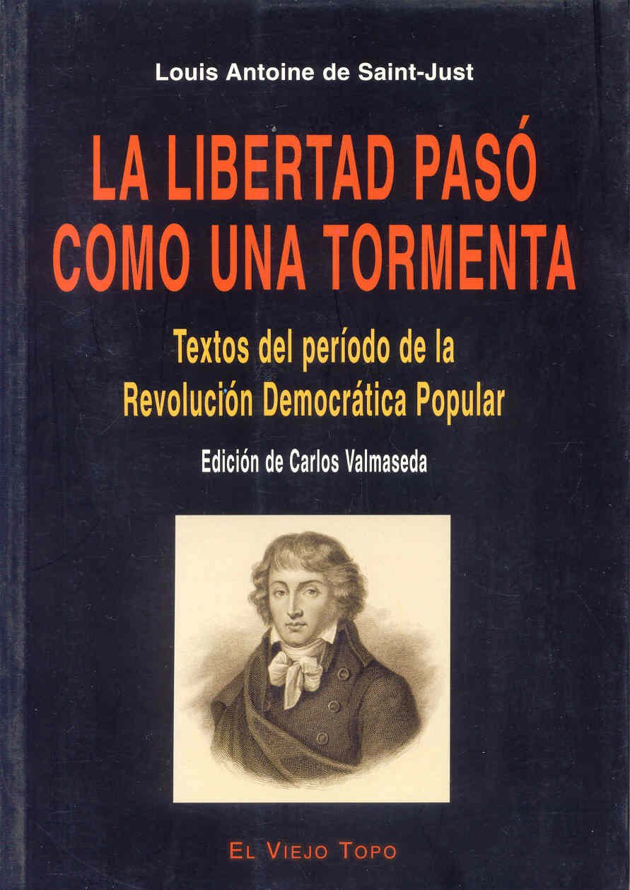 La libertad pasó como una tormenta: Textos del período de la Revolución democrática-popular