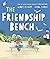 The Friendship Bench