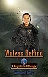 Wolves Behind: A Kaiyos Lex Anthology (The Kaiyos Lex)