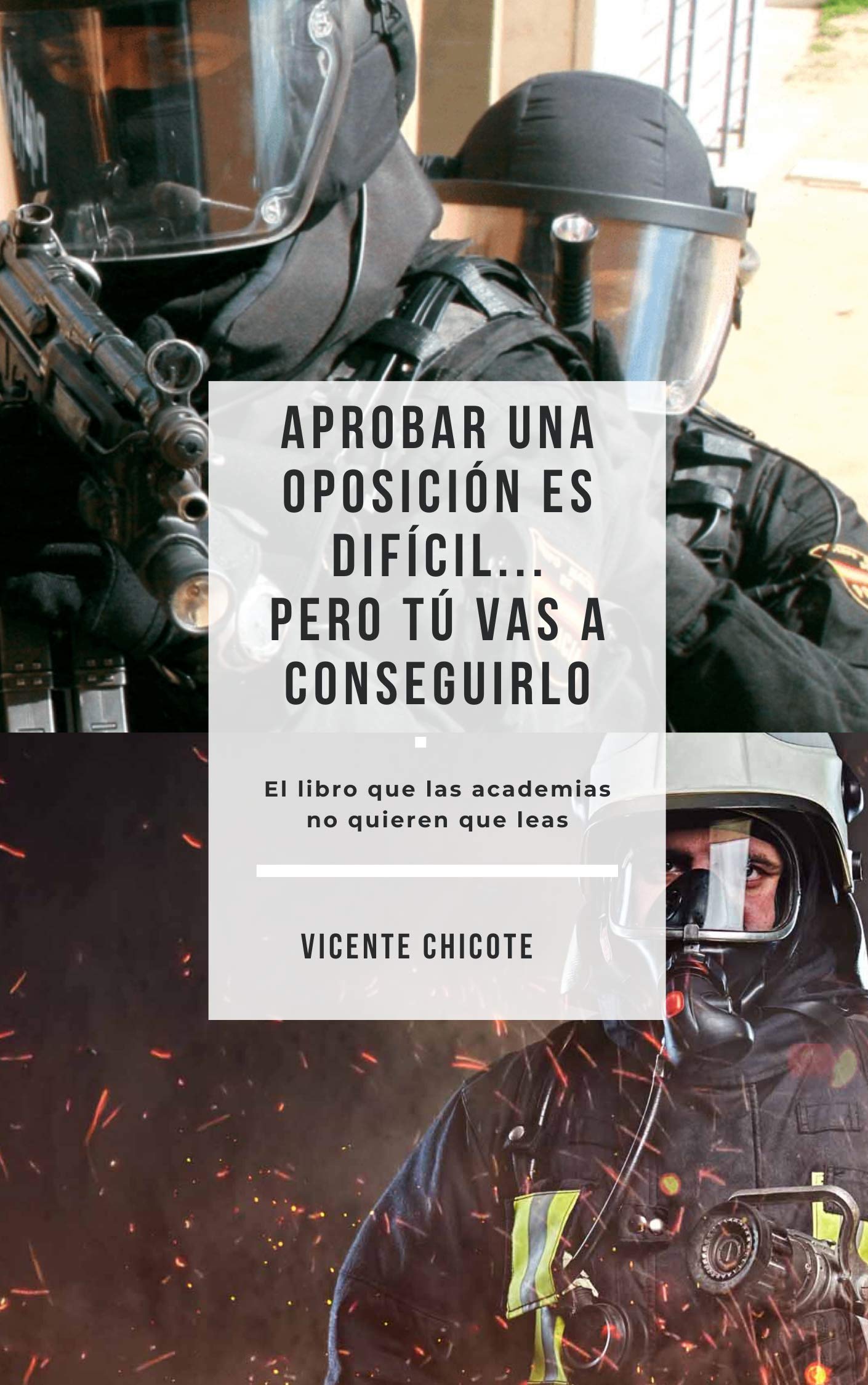 Aprobar una oposición es difícil… pero tú vas a conseguirlo: El libro que las academias no quieren que leas (Spanish Edition)