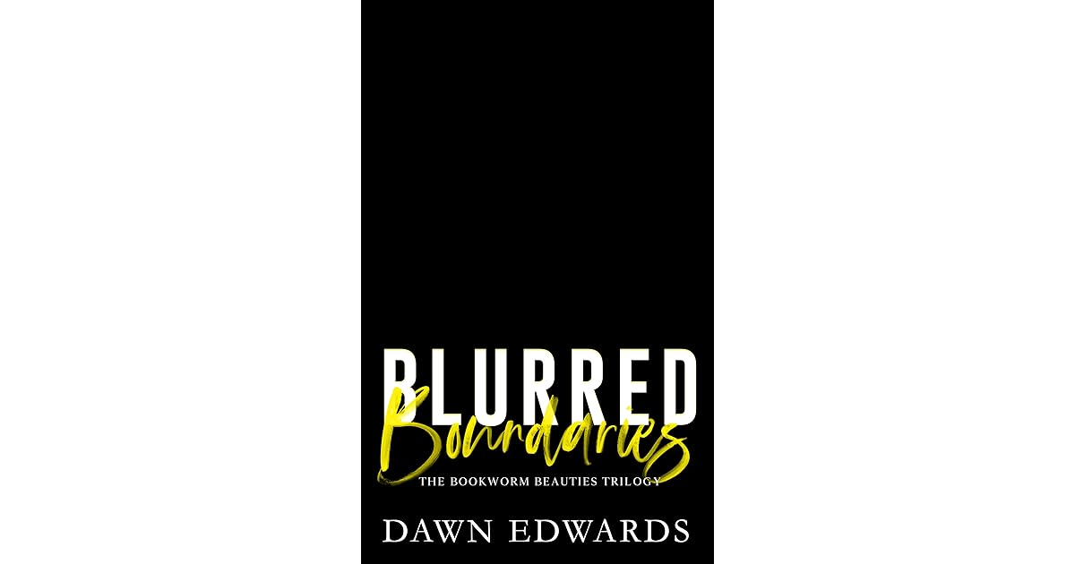Blurred Boundaries by Dawn Edwards
