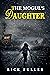 The Mogul's Daughter by Rick Fuller
