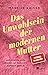 Das Unwohlsein der modernen Mutter by Mareice Kaiser