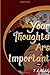 Your Thoughts Are Important