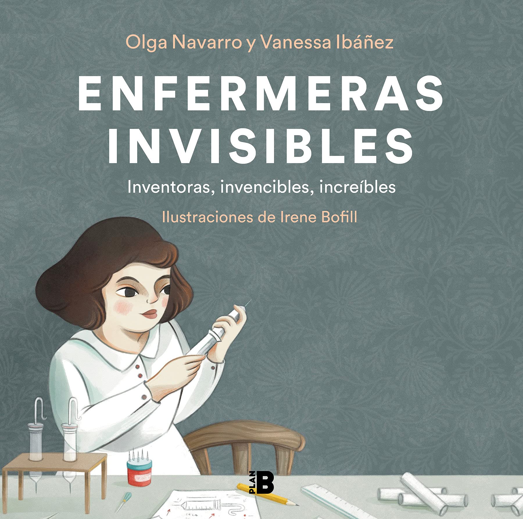 Enfermeras invisibles / Invisible Diseases (Spanish Edition)