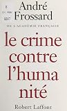 Le crime contre l'humanité (French Edition) Le crime contre l'humanité (French Edition)
