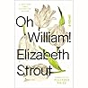 Oh William! by Elizabeth Strout