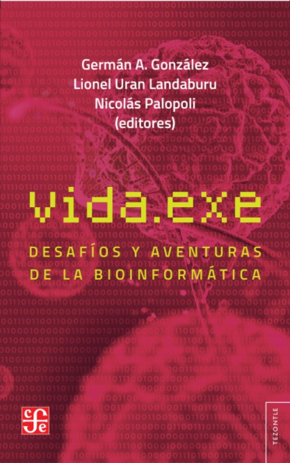 Vida.exe: Desafíos y aventuras de la bioinformática (Paperback)