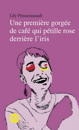 Une première gorgée de café qui pétille rose derrière l'iris (Paperback)