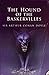 THE HOUND OF THE BASKERVILLES