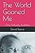 The World Gooned Me: One Un...