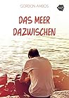Das Meer dazwischen Das Meer dazwischen