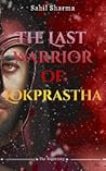 The Last Warrior of Lokprastha by Sahil  Sharma