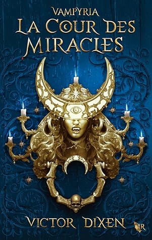 La Cour des Miracles (Vampyria : le cycle de Jeanne, #2)
