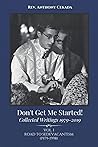 Don't Get Me Started! Collected Writings 1979-2019 by Anthony Cekada