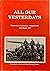 All Our Yesterdays: Memories of Downend, Magotsfield and Staple Hill