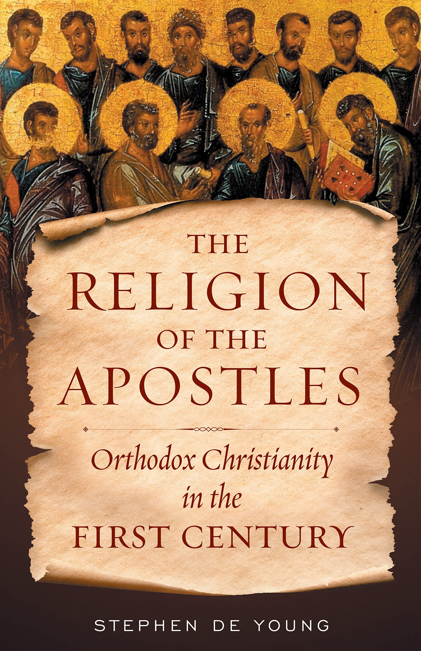 Religion of the Apostles: Orthodox Christianity in the First Century (Kindle Edition)