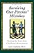 Surviving Our Parents' Mistakes: Healing the Scars from Childhood Mistreatment