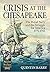 Crisis at the Chesapeake: T...