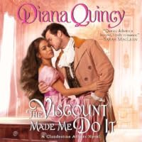 The Viscount Made Me Do It by Diana Quincy
