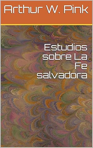 Estudios sobre La Fe salvadora