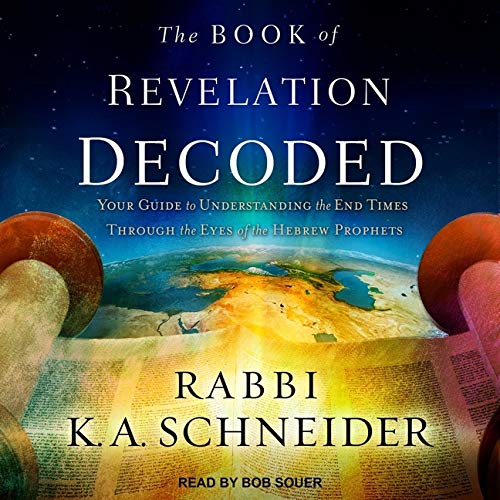 The Book of Revelation Decoded: Your Guide to Understanding the End Times Through the Eyes of the Hebrew Prophets (Audio CD)
