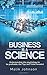 Business is a Science: Understanding the psychology to be profitable, the Tips and Tricks revealed