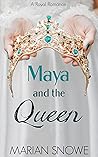 Maya and the Queen