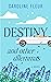 Destiny and Other Dilemmas