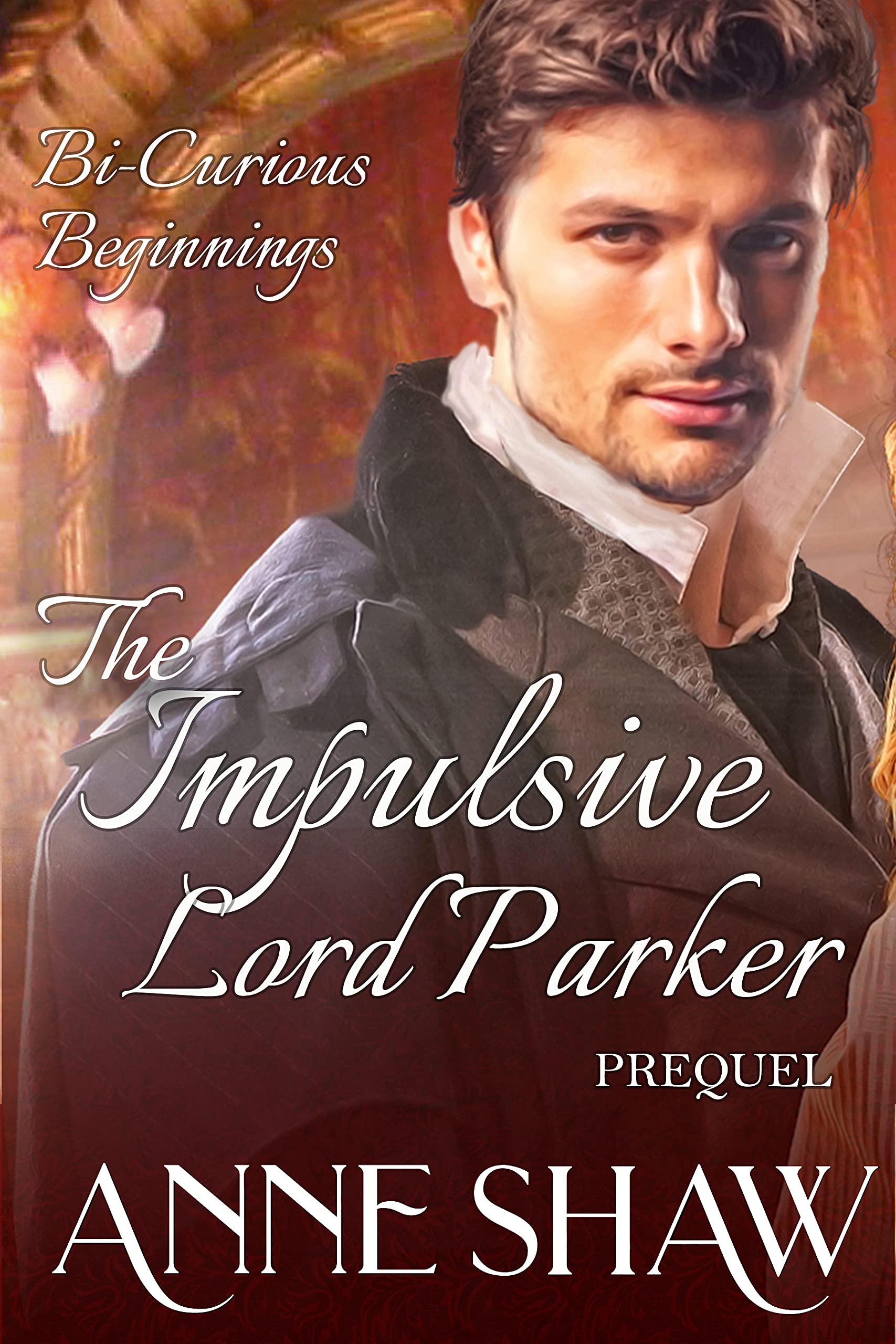 Impulsive Lord Parker: Prequel (Kindle Edition)