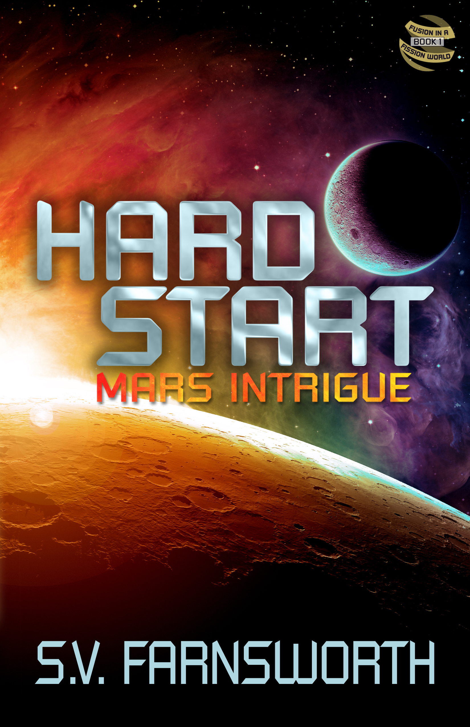 Hard Start: Mars Intrigue (Fusion in a Fission World, #1)