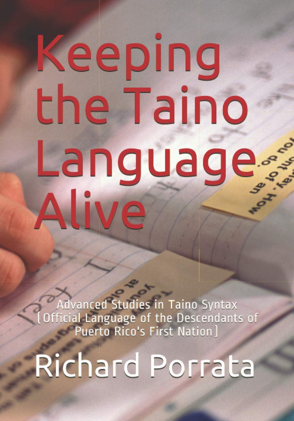 Keeping the Taino Language Alive: Advanced Studies in Taino Syntax (Paperback)