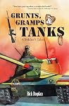 Grunts, Gramps & Tanks: A Soldier's Tales