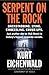 Serpent on the Rock by Kurt Eichenwald Serpent on the Rock by Kurt Eichenwald
