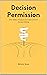 Decision Permission: Five S...