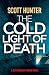 The Cold Light of Death by Scott Hunter The Cold Light of Death by Scott Hunter