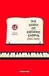 Book cover for The Ghost of Frédéric Chopin (Walter Presents)