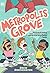 Metropolis Grove