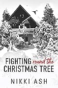 Fighting 'Round the Christmas Tree