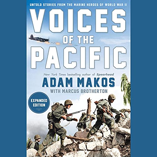 Voices of the Pacific: Untold Stories from the Marine Heroes of World War II (Expanded Edition)